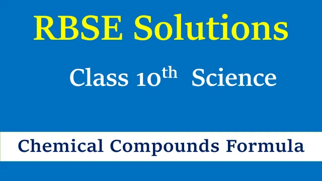 RBSE Class 10 Science Chemical Compounds Formula List RBSE Class 10 Science Chemical Compounds Formula List